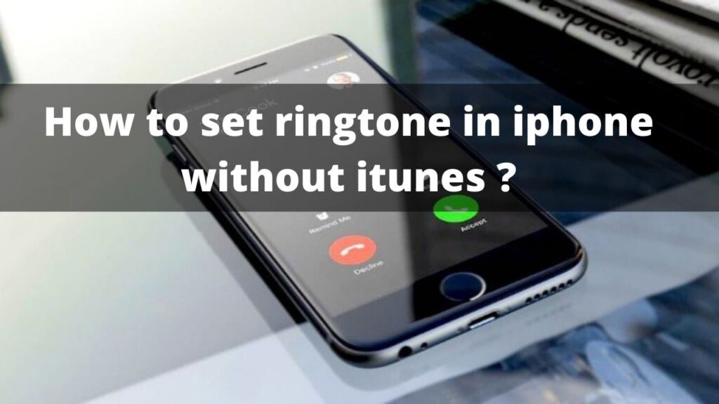set ringtone in iPhone without itunes