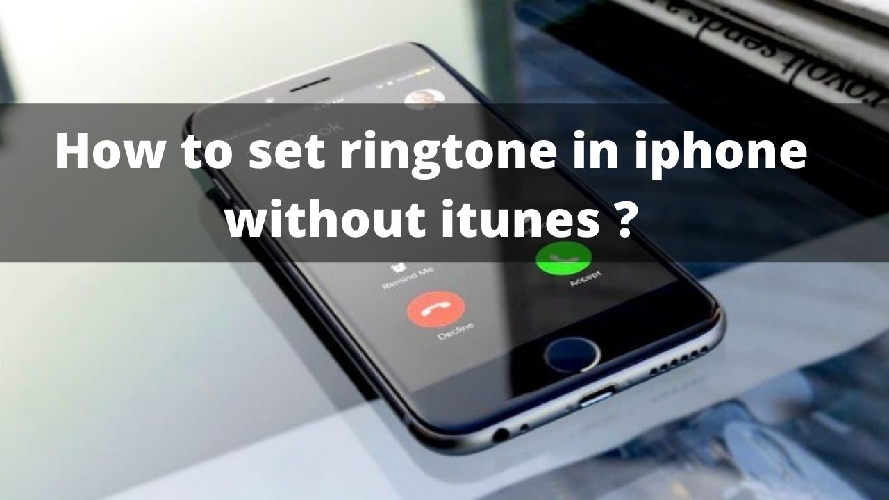 set ringtone in iPhone without itunes