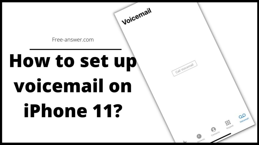 How to setup voicemail on iphone 11 ?