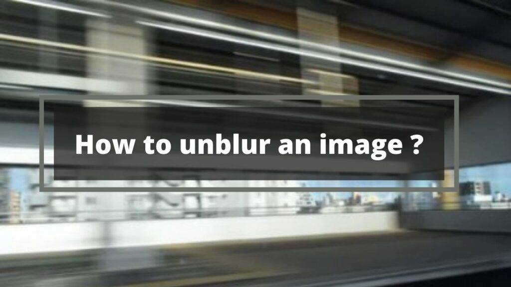 How to unblur an image