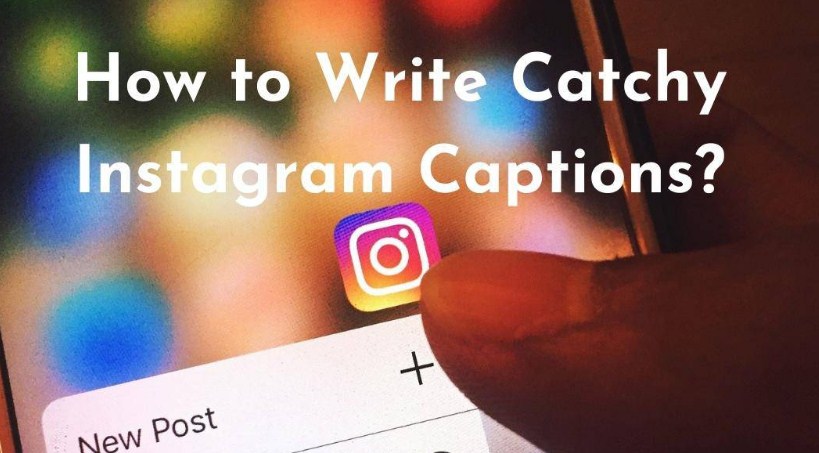 How To Write Catchy Instagram Captions?