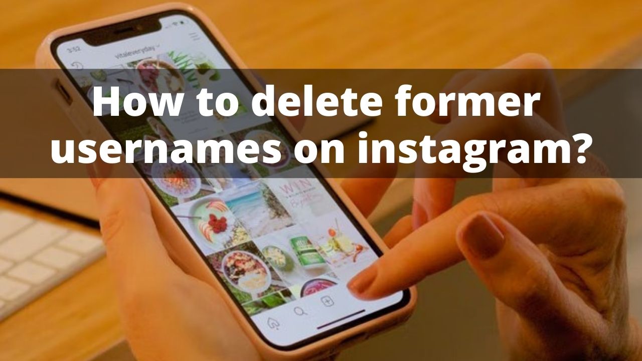 how to delete former usernames on Instagram
