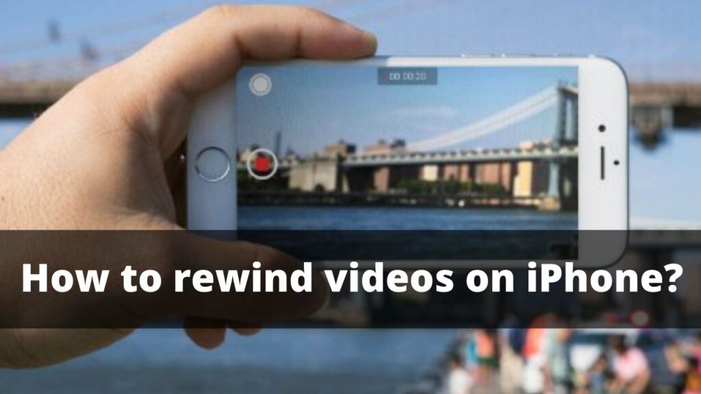 How to rewind videos on iphone