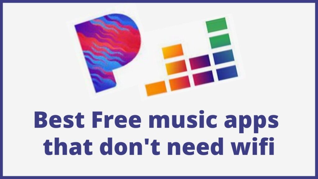 Free music apps that don't need wifi