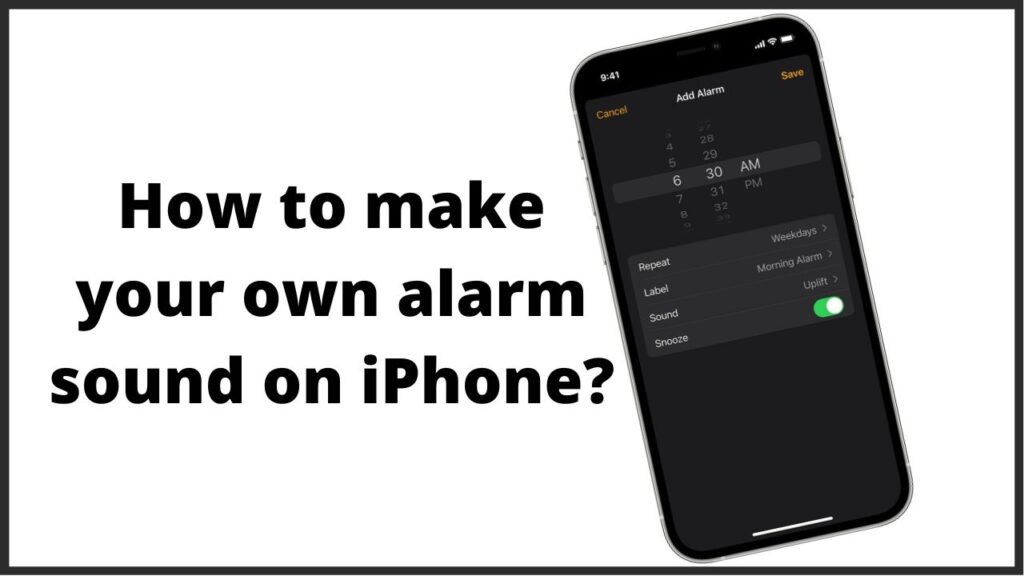 How to make your own alarm sound on iPhone