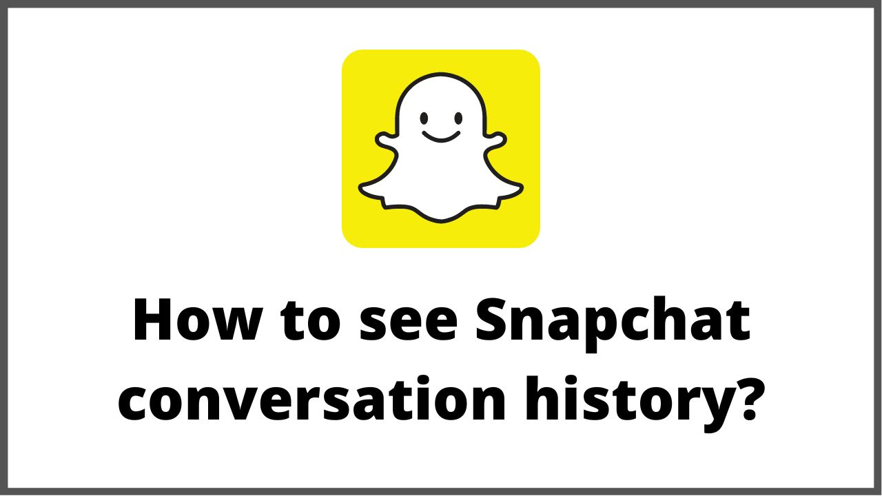 History on snapchat chat How to
