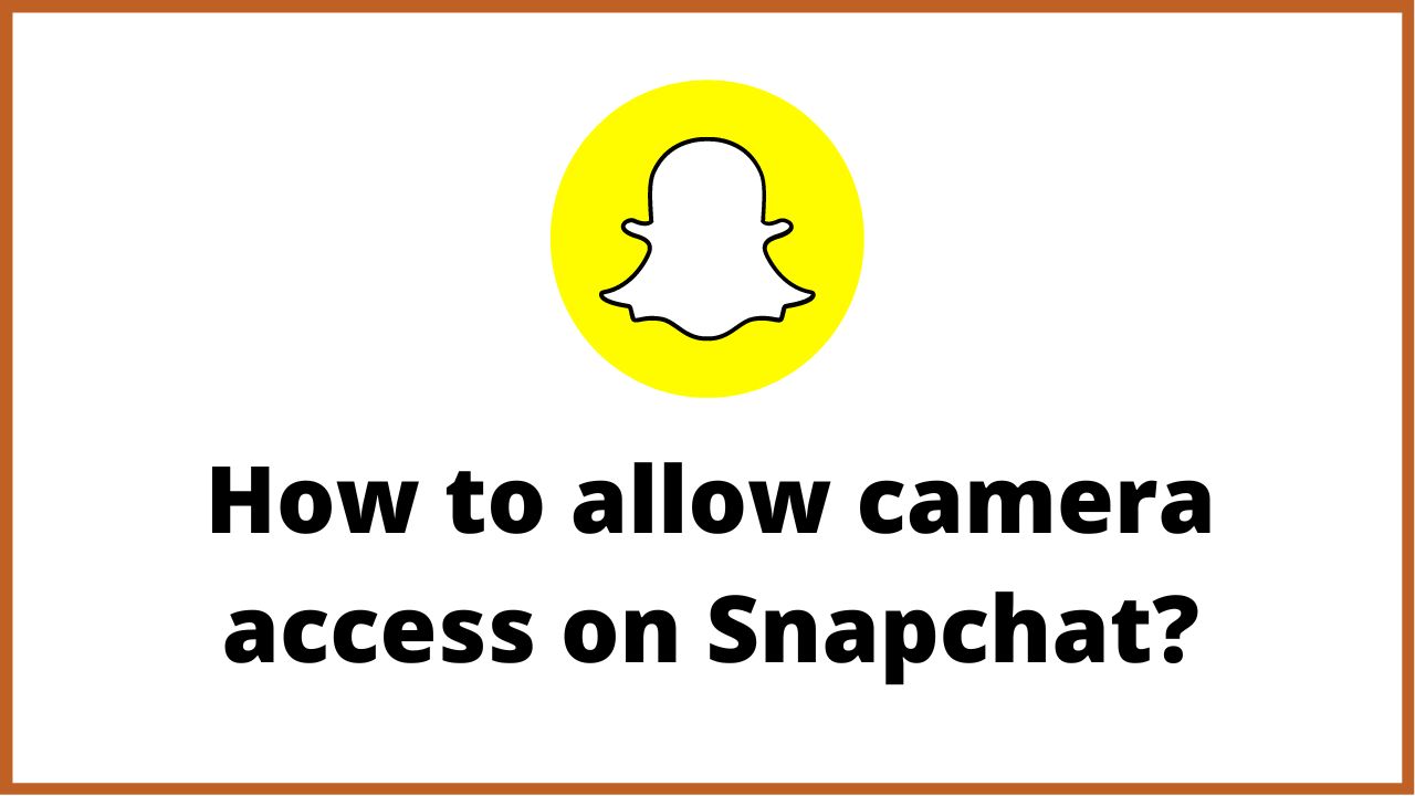 How to allow camera access on Snapchat