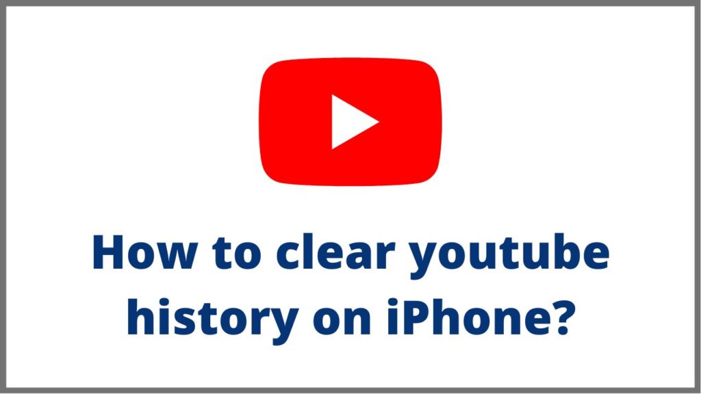How to clear youtube history on iPhone