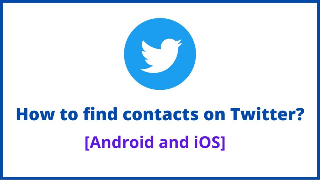 How to find contacts on Twitter
