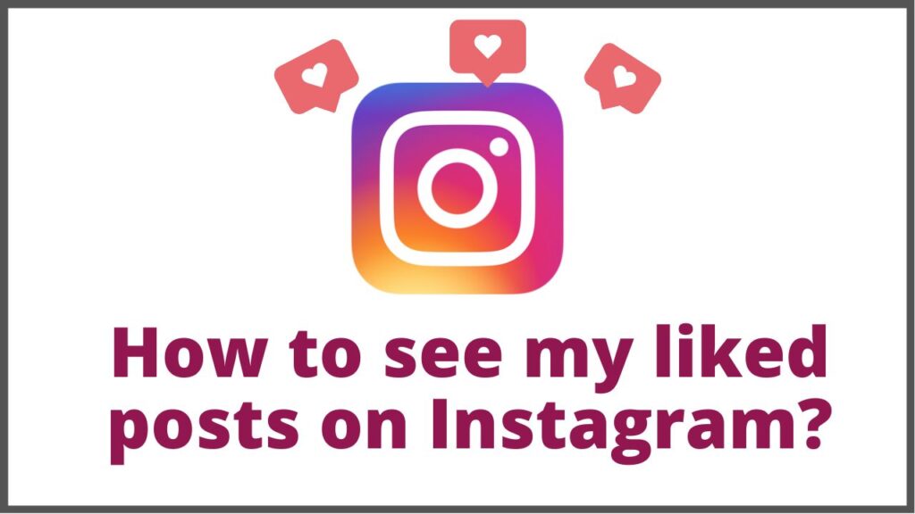 How to see my liked posts on Instagram
