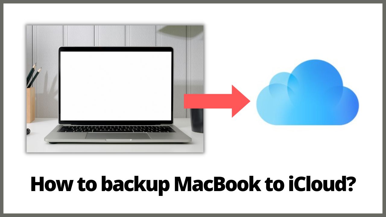 How to backup MacBook to iCloud