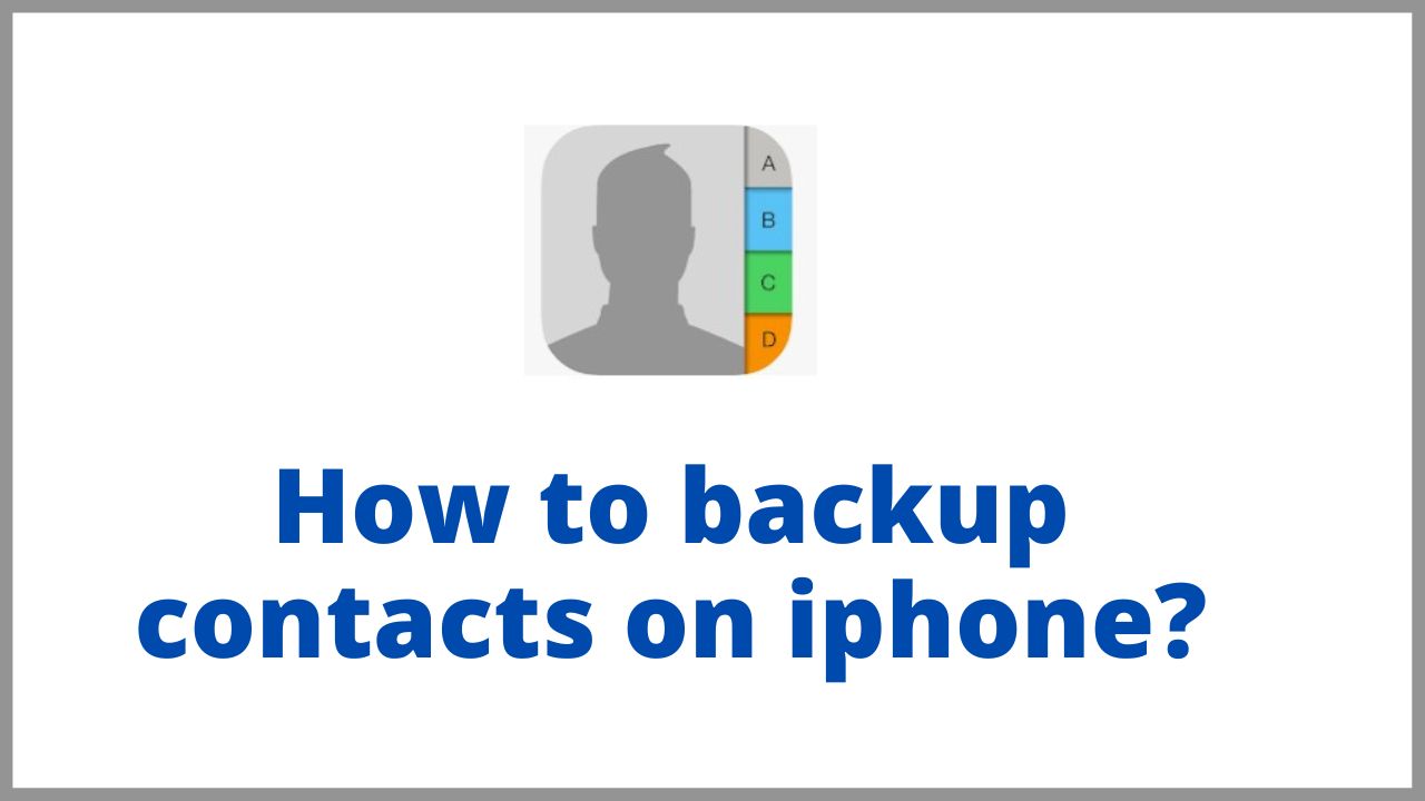 How to backup contacts on iPhone