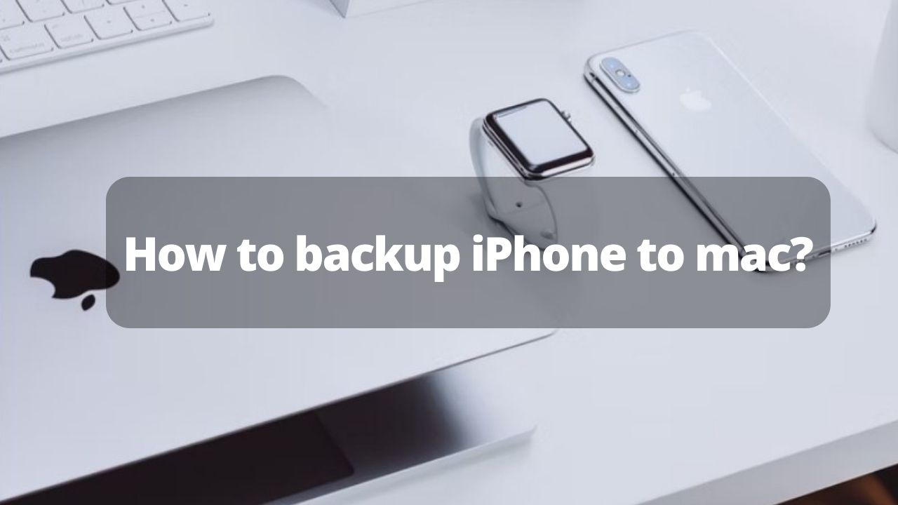 How to backup iPhone to mac