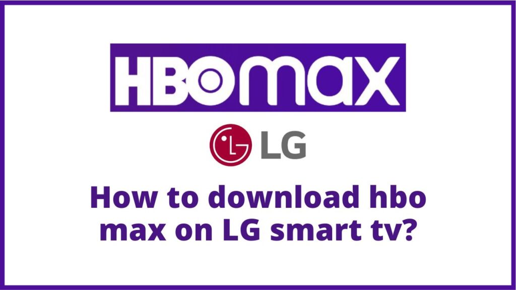 How to download HBO max on LG smart tv