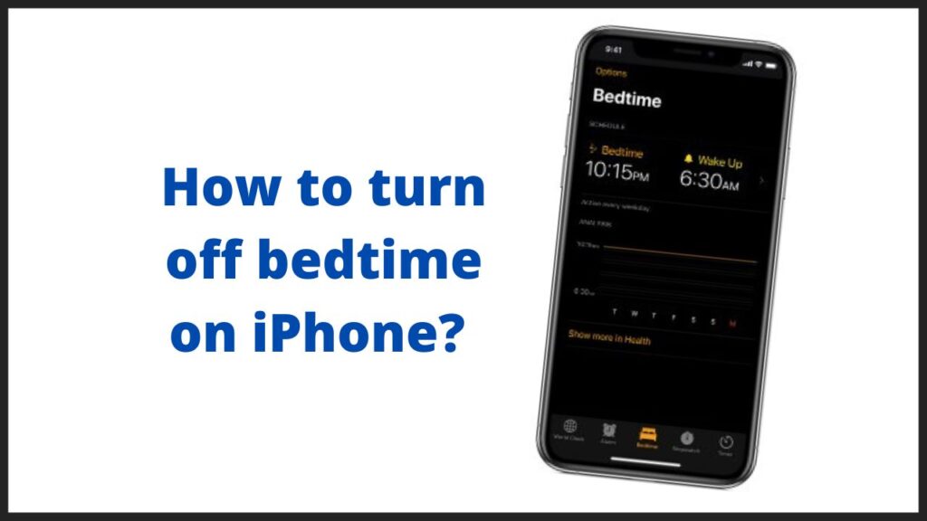 How to turn off bedtime on iPhone