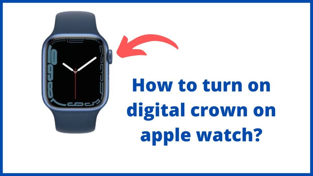 How to turn on digital crown on apple watch