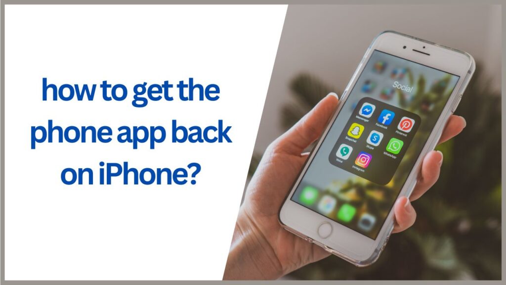 how to get Phone app back on iPhone